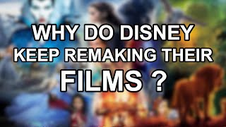 Why Do Disney Keep Remaking Their Films