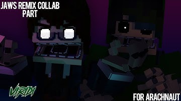 JAWS REMIX "COLLAB PART"|FOR ARACHNAUT|MINECRAFT FNAF ANMATION