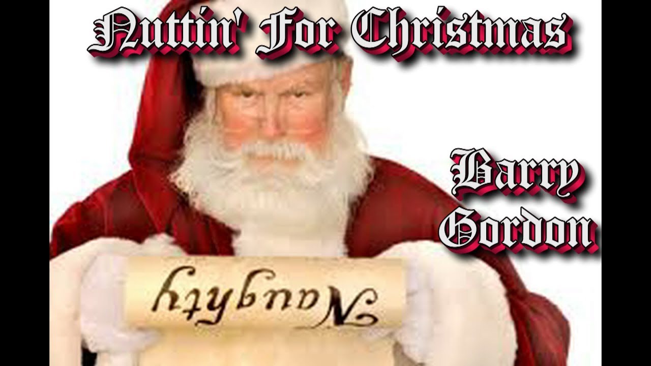 Im gettin nutin for christmas