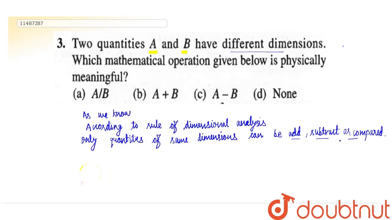 Two quantities A and B have different dimensions. Which mathematical