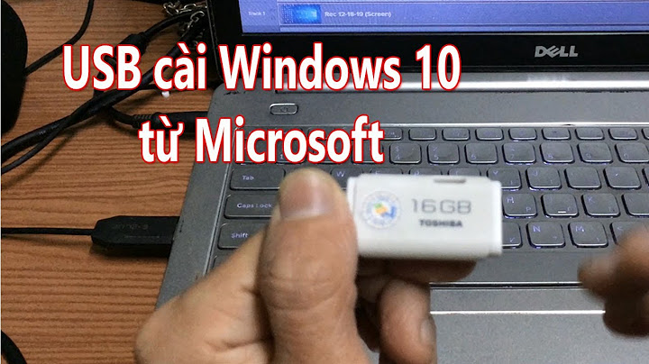 Hướng dẫn tạo ổ usb flash cài đặt windows 10