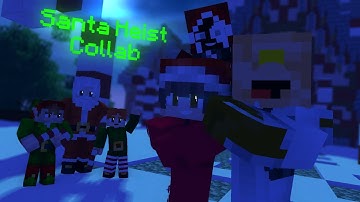 Santa Heist Collab - Hosted by SharpWind
