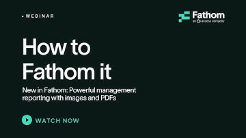 New in Fathom: More powerful management reporting with images and PDFs