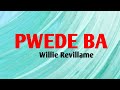 Pwede Ba WILLIE REVILLAME Lyrics Video