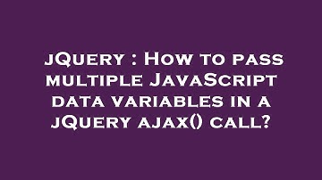 jQuery : How to pass multiple JavaScript data variables in a jQuery ajax() call?