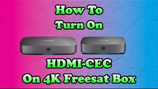 How To Turn On/Off HDMI-CEC On Your 4K Freesat Box #AKFreesatHelp