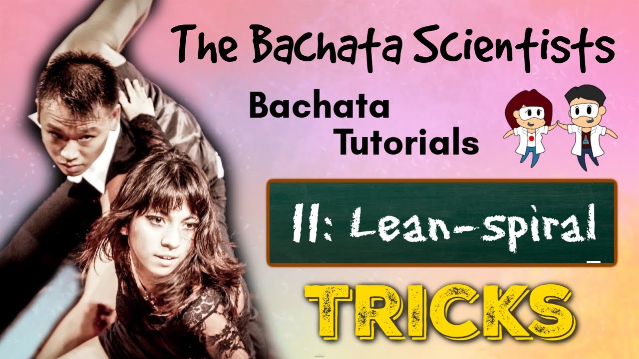 Learn Bachata, Tutorial 11: Lean-spiral (intermediate trick)