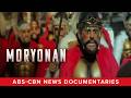 Moryonan (Full Documentary) | ABS-CBN News
