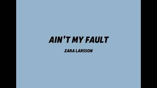 Zara Larsson - Ain't my fault (Lyrics) Resimi