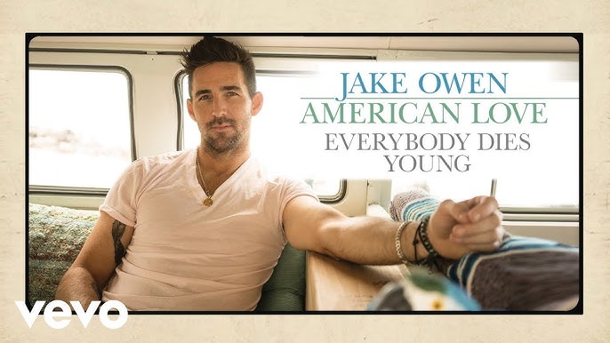 Jake Owen Everybody Dies Young Audio Youtube