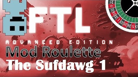 TF : FTL Mod Roulette : The Sufdawg 1