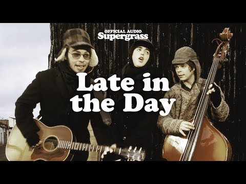 Supergrass - Late In The Day (Official Audio)