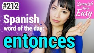 Learn Spanish: Entonces  | Spanish Word of the Day #212 [Spanish Lessons]