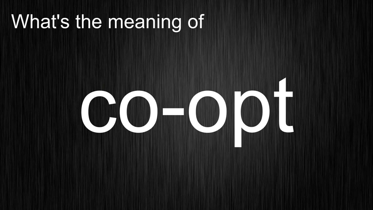 What s The Meaning Of co opt How To Pronounce Co opt YouTube what-s-the-meaning-of-co-opt-how-to-pronounce-co-opt-youtube