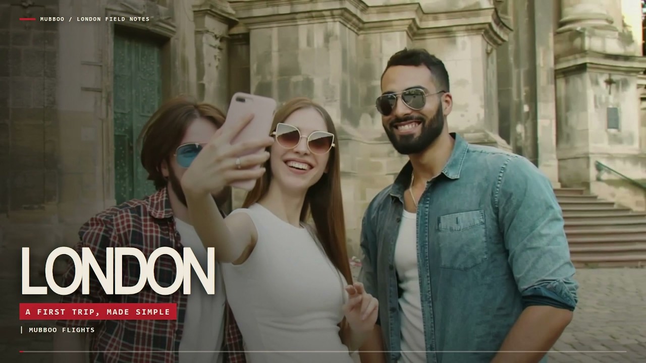 London travel video: a practical first-trip guide | Mubboo Flights
