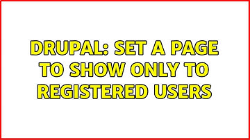 Drupal: Set a page to show only to registered users