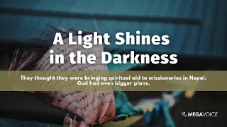 A Light Shines In The Darkness Megavoice Audio Bibles In Nepal