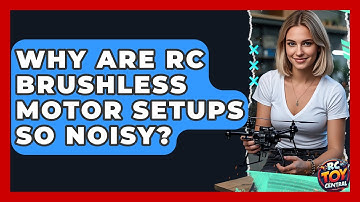 Why Are RC Brushless Motor Setups So Noisy? - RC Toy Central