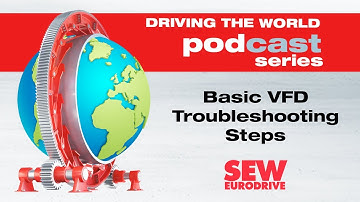 EP 62 SEW-EURODRIVE Podcast: Basic VFD Troubleshooting Steps