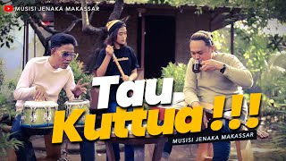 Musisi Jenaka Makasssar - Tau Kuttua ( Official Music Video )