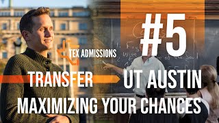 UTAustin Transfer Tip #5: Maximizing your admissions chances
