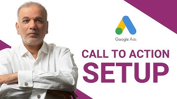 Google Ads Tutorial | How To Choose Your Call To Action in Google Ads