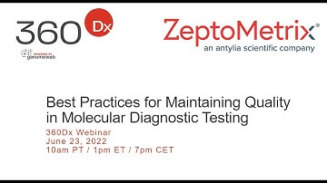 Webinar: Best Practices for Maintaining Quality in Molecular Diagnostic Testing