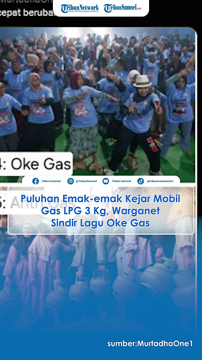 Puluhan Emak-emak Kejar Mobil Gas LPG 3 Kg, Warganet Sindir Lagu Oke Gas