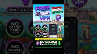 How to Get a Free Hungary VPN on Android 🇭🇺 (Fast & No Sign Up)