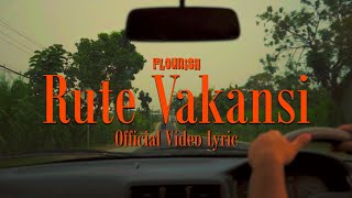 FLOURISH - Rute Vakansi (Official Video Lyric)