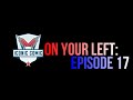 On Your Left Podcast #17: Welcome Adam and Will