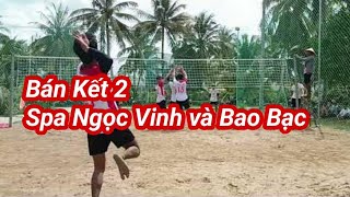 Bán Kết 2 Spa Ngọc Vinh và Bao Bạc II Bóng Chuyền Miền Tây