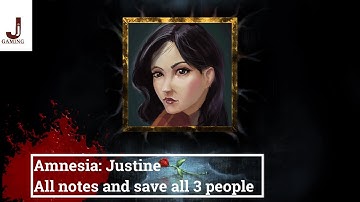 Amnesia Justine all notes and save everyone walkthrough.