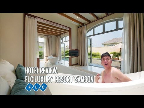 Bill Balo – FLC Luxury Resort Samson, Thanh Hoá – Không gian nghỉ dưỡng đẳng cấp 5 sao