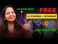 Google FREE Internship and AI Courses 2026