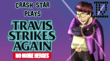 Crash Star Plays: Travis Strikes Again No More Heroes Part 4: Smoking King (No Commentary)