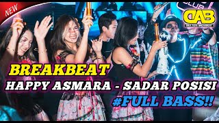 DJ HAPPY ASMARA - SADAR POSISI BREAKBEAT VIRAL TERBARU | DIKA ASIA BREAKBEAT FULL BASS!!!