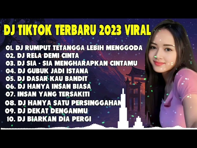 DJ TIKTOK TERBARU 2023 VIRAL || DJ RUMPUT TETANGGA LEBIH MENGGODA X DJ RELA DEMI CINTA class=