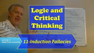 Logic and Critical Thinking-Lecture 11: Induction Fallacies
