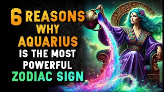 ♒Top 6 Reasons AQUARIUS Is The Strongest Sign | Zodiac Predictions