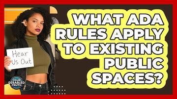What ADA Rules Apply to Existing Public Spaces?
