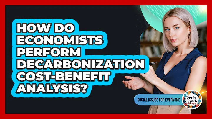 How Do Economists Perform Decarbonization Cost-Benefit Analysis?