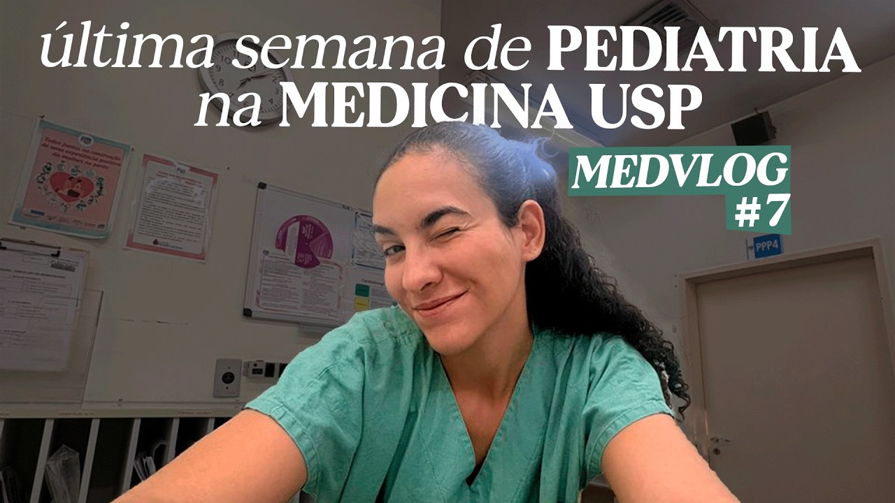 MEDVLOG #7 | última semana de PEDIATRIA na MEDICINA USP