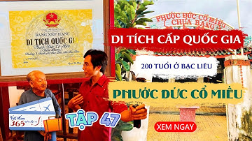 #47 PHƯỚC ĐỨC CỔ MIẾU 200 TUỔI ở Bạc Liêu - DI TÍCH CẤP QUỐC GIA với kiến trúc độc đáo