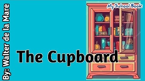 The Cupboard | Poet: Walter de la Mare | #recitation #poem #myschoolbook #yt