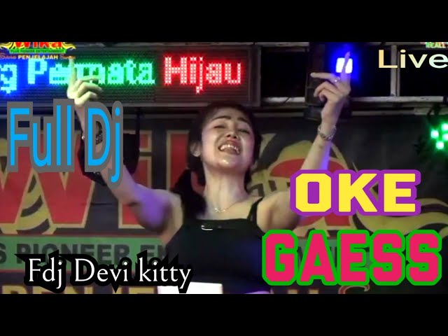 LIVE TERBARU FULL DJ OT WIKA OK GAESS FDJ DEVI KITTY class=