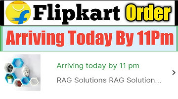 flipkart arriving today by 11pm problem | flipkart arriving tomorrow