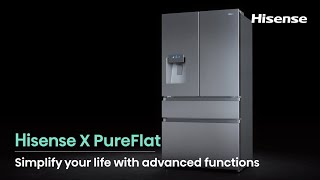 Hisense X PureFlat Series RefrigeratorSimplify your life with advanced functions