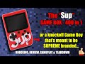 The "SUP" GAME BOX - 400 in 1...or a knockoff Game Boy that's meant to be Supreme branded