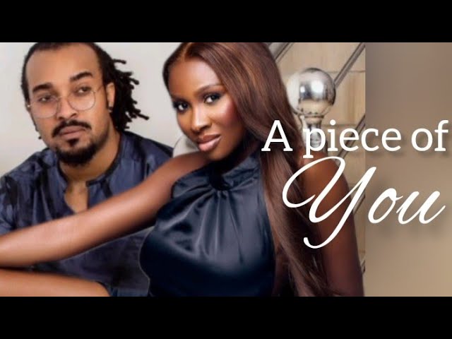 A PIECE OF YOU( NEW MOVIE) BRYAN OKWARA, SONIA UCHE, CHINENYE NNEBE.     ROMANTIC MOVIE 2024 class=